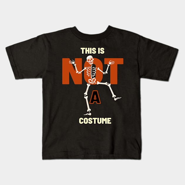 This Is Not A Costume Kids T-Shirt by NICHE&NICHE